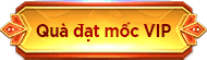 quà đạt mốc vip